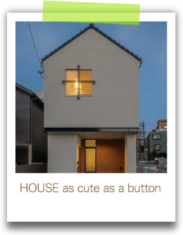 HOUSE as cute as a button